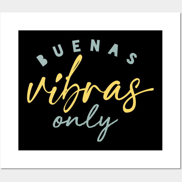 Buenas Vibras Only Wall Art by verde